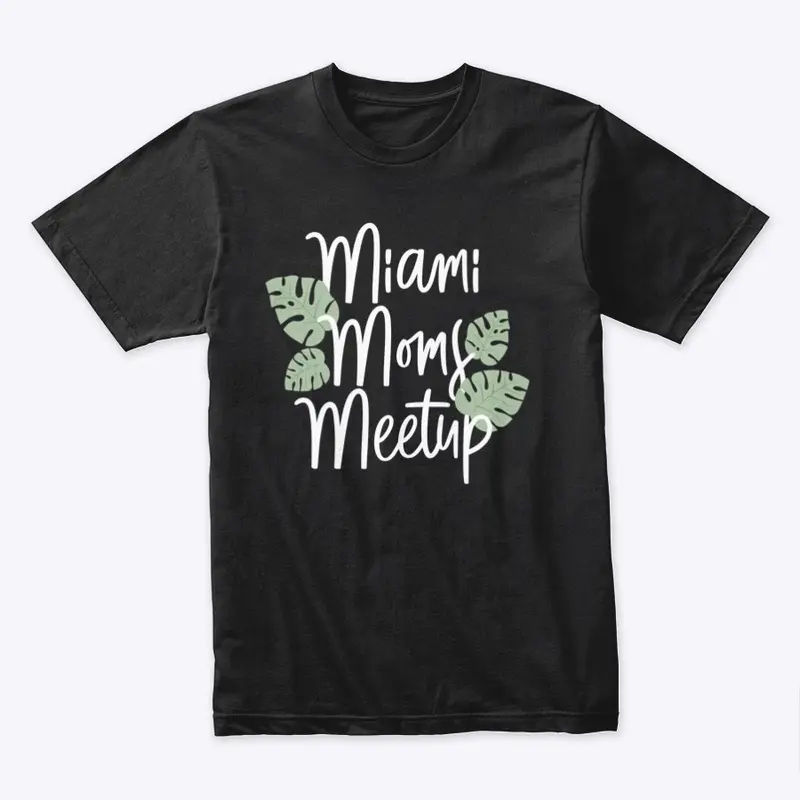 Miami Moms Meetup Official Tee